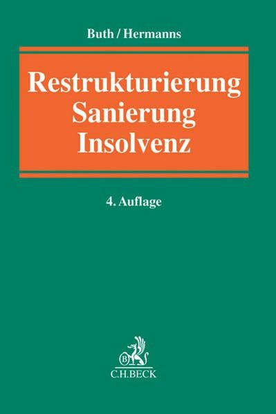 Restrukturierung, Sanierung, Insolvenz: Handbuch Restrukturierung, Sanierung, Insolvenz: Handbuch