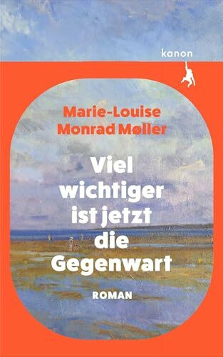 Viel wichtiger ist jetzt die Gegenwart: Roman