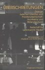 Überschreitungen. Dialoge zwischen Literatur- und Theaterwissenschaft, Architektur und Bildender Kunst. Festschrift für Leonhard M. Fiedler