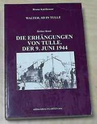 Die Erhängungen von Tulle. Der 9. Juni 1944