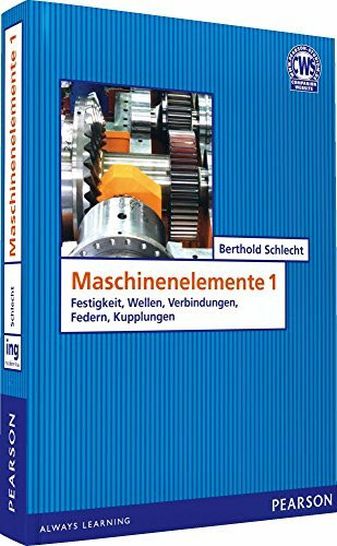 Maschinenelemente 1: Festigkeit, Wellen, Verbindungen, Federn, Kupplungen (Pearson Studium - Maschinenbau)