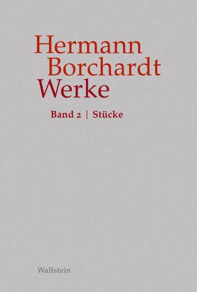 Werke: Stücke (Hermann Borchardt. Werke): Band 2: Stücke