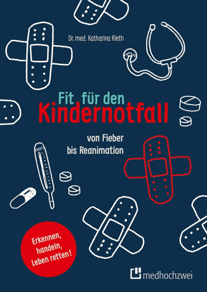 Fit für den Kindernotfall. Von Fieber bis Reanimation