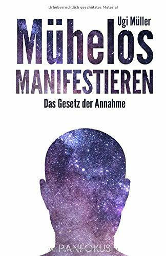 Mühelos manifestieren: Das Gesetz der Annahme