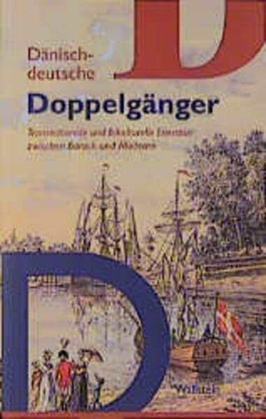 Dänisch-deutsche Doppelgänger. Transnationale und bikulturelle Literatur zwischen Barock und Moderne (Grenzgänge. Studien zur skandinavisch-deutschen Literaturgeschichte)