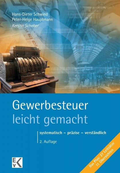 Gewerbesteuer – leicht gemacht.: Systematisch – präzise – verständlich. (BLAUE SERIE – leicht gemacht)