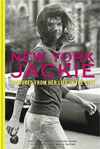 New York Jackie: Pictures from Her Life in the City New York Jackie: Pictures from Her Life in the City