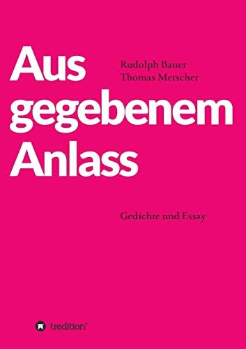 Aus gegebenem Anlass: Gedichte und Essay