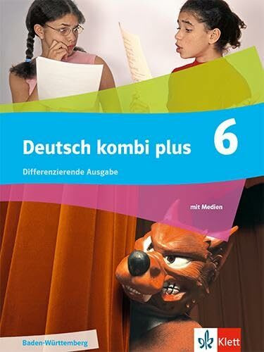 Deutsch kombi plus 6. Differenzierende Ausgabe Baden-Württemberg: Schulbuch mit Medien Klasse 6 (Deutsch kombi plus. Differenzierende Ausgabe Baden-Württemberg ab 2024)