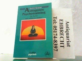 Autogenes Psychotraining. Die Kunst, sich selbst zu helfen