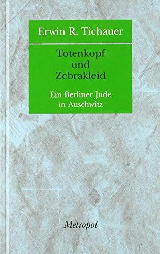 Totenkopf und Zebrakleid: Ein Berliner Jude in Auschwitz (Bibliothek der Erinnerung)