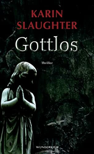 Gottlos: Thriller (Die Grant-County-Serie, Band 5)