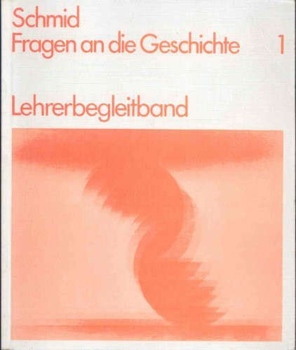 Fragen an die Geschichte. Band 1. Lehrerbegleitband