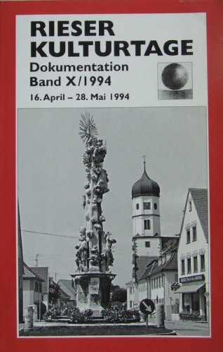 Rieser Kulturtage - Eine Landschaft stellt sich vor (Dokumentation - Band X)