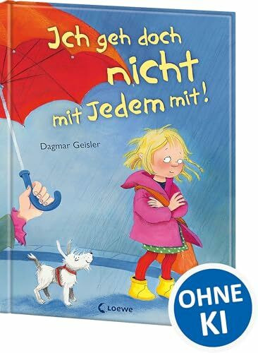 Ich geh doch nicht mit Jedem mit! (Starke Kinder, glückliche Eltern): Präventionsbuch zum Vorlesen für Kinder ab 3 Jahre