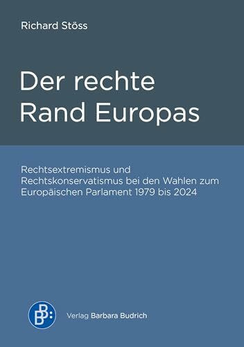 Der rechte Rand Europas: Rechtsextremismus und Rechtskonservatismus bei den Wahlen zum Europäischen Parlament 1979 bis 2024