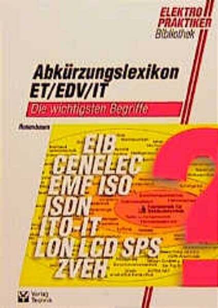 Abkürzungslexikon ET/EDV/IT: Die wichtigsten Begriffe (Elektropraktiker-Bibliothek)