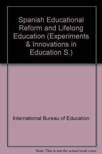 Spanish Educational Reform and Lifelong Education (Experiments & Innovations in Education S.)