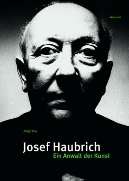Josef Haubrich: Ein Anwalt der Kunst