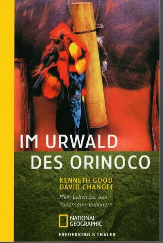 Im Urwald des Orinoco: Mein Leben bei den Yanomami-Indianern