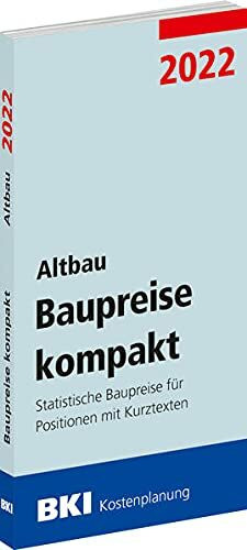 BKI Baupreise kompakt 2022 - Altbau: Statistische Baupreise für Positionen mit Kurztexten