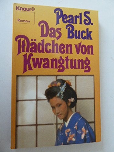 Das Mädchen von Kwangtung (Knaur Taschenbücher. Romane, Erzählungen)