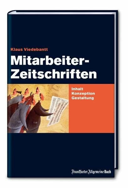 Mitarbeiterzeitschriften: Inhalt, Konzeption, Gestaltung