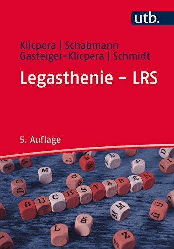 Legasthenie - LRS: Modelle, Diagnose, Therapie und Förderung Legasthenie - LRS: Modelle, Diagnose, Therapie und Förderung