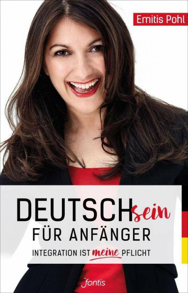 Deutschsein für Anfänger: Integration ist meine Pflicht