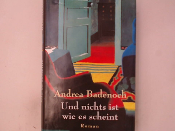 Und nichts ist, wie es scheint: Roman