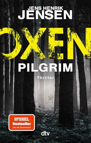 Oxen. Pilgrim: Thriller | Der aufwühlendste Fall der Bestseller-Serie – packend, düster, einzigartig. (Niels-Oxen-Reihe, Band 6)
