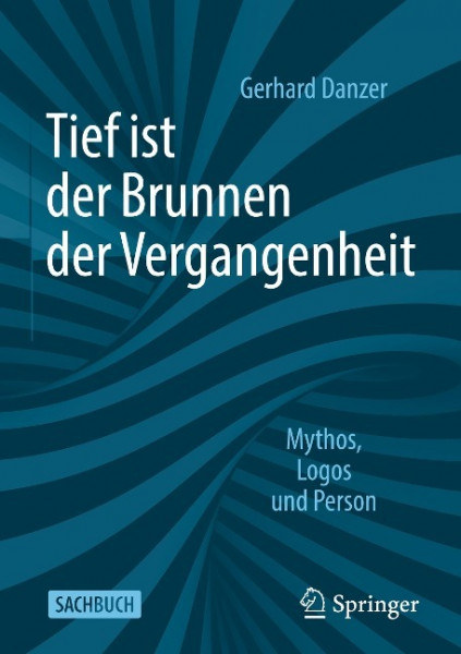 Tief ist der Brunnen der Vergangenheit