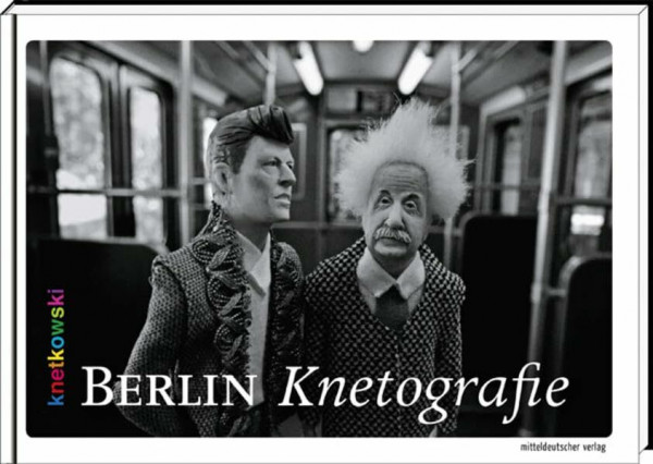 Berlin Knetografie: Berliner und ihre Orte