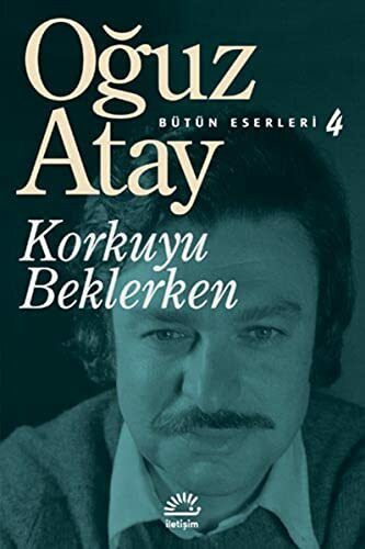 Korkuyu Beklerken: Bütün Eserleri 4