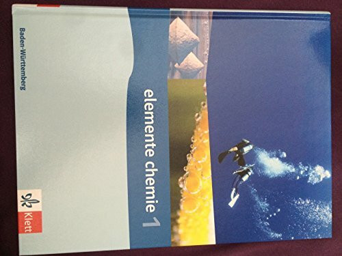 Elemente Chemie 1. Ausgabe Baden-Württemberg: Schulbuch Klassen 8-10 (G8) (Elemente Chemie. Ausgabe für Hessen)