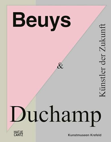 Beuys & Duchamp: Künstler der Zukunft (Zeitgenössische Kunst)