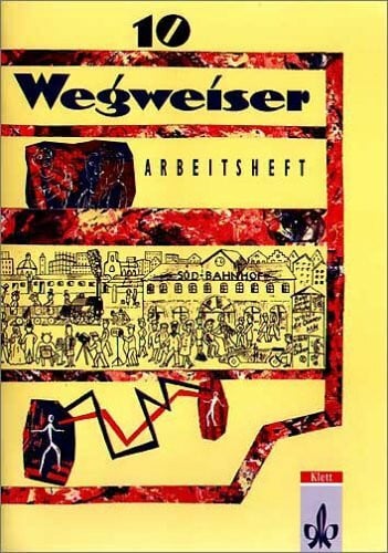 Wegweiser - Ausgabe in reformierter Schreibung: Wegweiser, neue Rechtschreibung, 10. Schuljahr