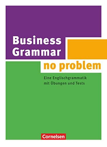 Grammar no problem - Business: Business Grammar - no problem - Eine Englischgrammatik mit Übungen und Tests - Buch mit beiliegendem Lösungsschlüssel