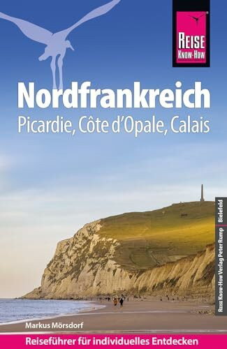 Reise Know-How Reiseführer Nordfrankreich - Picardie, Côte d'Opale, Calais