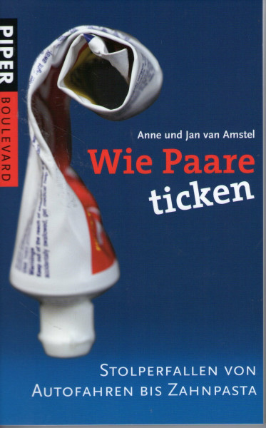 Wie Paare ticken: Stolperfallen von Autofahren bis Zahnpasta: Stolperfallen von Auto bis Zahnpasta (Piper Taschenbuch, Band 26309)