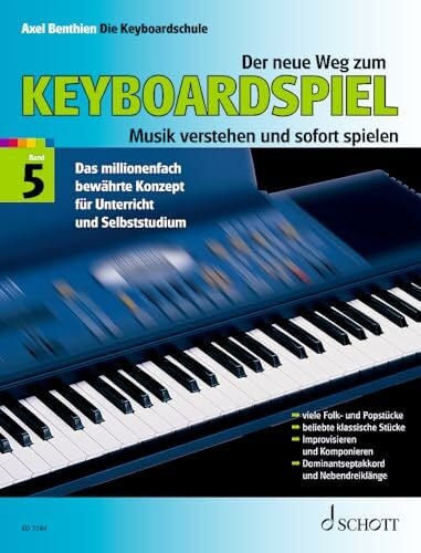 Der neue Weg zum Keyboardspiel, 6 Bde., Bd.5: Musik verstehen und sofort spielen. Band 5. Keyboard. (Der neue Weg zum Keyboardspiel, Band 5) Der neue Weg zum Keyboardspiel, 6 Bde., Bd.5: Musik verstehen und sofort spielen. Band 5. Keyboard. (Der neue Weg zum Keyboardspiel, Band 5)