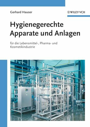 Hygienische Produktion. Band 2: Hygienegerechte Apparate und Anlagen