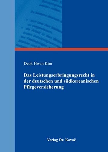 Das Leistungserbringungsrecht in der deutschen und südkoreanischen Pflegeversicherung (Studien zum Sozialrecht)