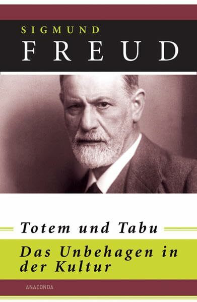 Totem und Tabu / Das Unbehagen in der Kultur: 2 Bde. in e. Bd.