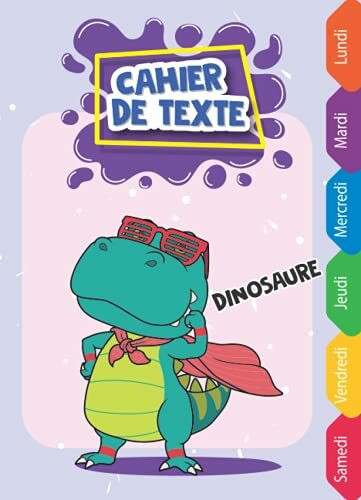 Cahier de texte Dinosaure: Garçon | Cahier de devoir primaire cp - ce1 - ce2 - cm1 - cm2 | Fournitures rentrée scolaire | Pratique pour toutes les ... Format (6.5 x 9 in) pratique pour le cartable