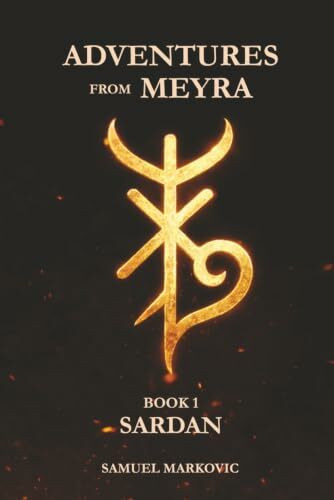 Adventures from Meyra Book 1 Sardan: Illustrated Edition