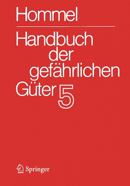 Handbuch der gefährlichen Güter. Band 5: Merkblätter 1613-2071 (Hommel,G.(Hg):Hdb gefährl.Güter (Bände))