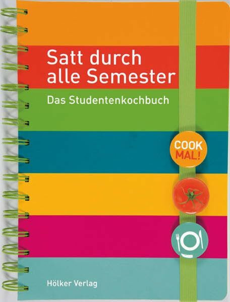 Satt durch alle Semester: Das Studentenkochbuch (Geschenkbücher mit Pfiff)