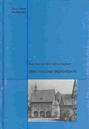 Sou blauren die Leid in Loorsch: Das Lorscher Worterbuch