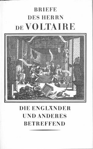 Briefe des Herren de Voltaire die Engländer und anderes betreffend